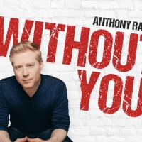 Anthony Rapp Will Bring His Show WITHOUT YOU Off-Broadway in 2023 Video