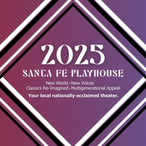 Santa Fe Playhouse Unveils 2025 Season Featuring a New Mexico Premiere & More Photo