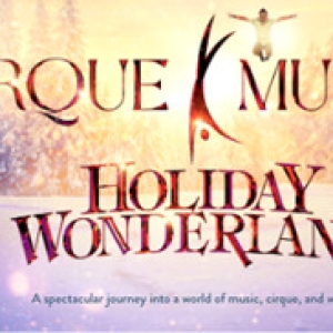 CIRQUE MUSICA HOLIDAY WONDERLAND Comes To North Charleston PAC This December Photo