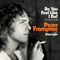 DO YOU FEEL LIKE I DO?: A MEMOIR by Peter Frampton to be Released in October Photo
