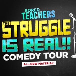 Bored Teachers THE STRUGGLE IS REAL! Comedy Tour Comes To The Tobin Center Photo