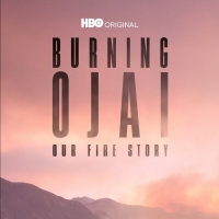 VIDEO: HBO's BURNING OJAI: OUR FIRE STORY Debuts October 28