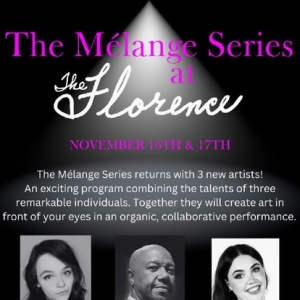 THE MELANGE SERIES Brings Artists Together At The Florence This November Photo