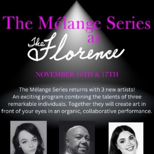 THE MELANGE SERIES Brings Artists Together At The Florence This November
