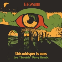 Lee 'Scratch' Perry Remixes Leon III's 'This Whisper Is Ours' Photo