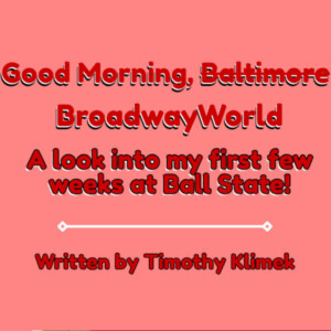 Student Blog: Good Morning, BroadwayWorld Photo
