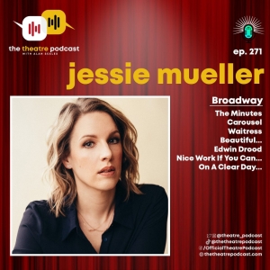 Podcast Exclusive: The Theatre Podcast With Alan Seales Featuring Jessie Mueller Photo