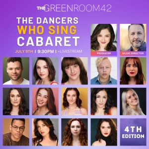 Green Room 42 to Host DANCERS WHO SING Cabaret in July