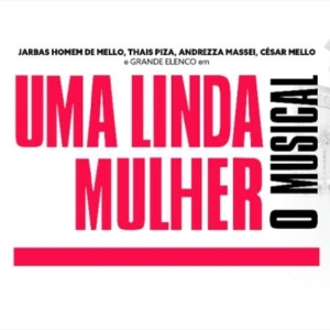 Popular Movie in the 1990s, UMA LINDA MULHER - O MUSICAL (Pretty Woman) Opens in…