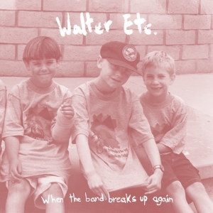 Walter Etc. Release 'When The Band Breaks Up Again' Photo