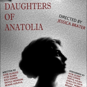 Cast and Crew Revealed for DAUGHTERS OF ANATOLIA at The Tank Photo