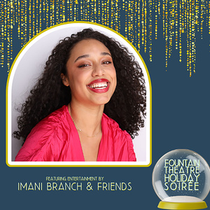 Imani Branch & Friends to Star in Fountain Theatre’s HOLIDAY SOIREE & CABARET Photo