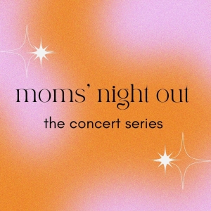 MOMS' NIGHT OUT: THE CONCERT SERIES to Return to 54 Below This November Photo
