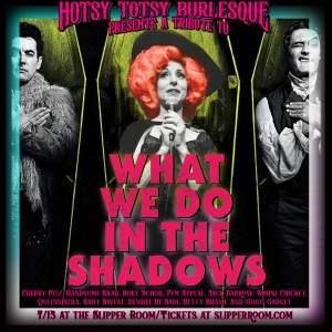 The Hotsy Totsy Burlesque Pays Tribute To WHAT WE DO IN THE SHADOWS At The Slipper Ro Photo