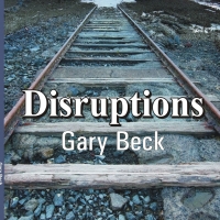 Gary Beck's New Poetry Book DISRUPTIONS Released Video