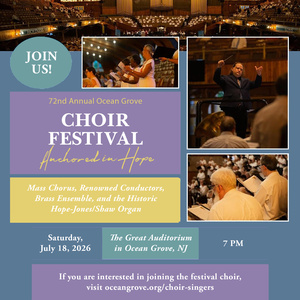 Ocean Grove Camp Meeting Association To Present The 72nd Annual Choir Festival: Anchored In Hope