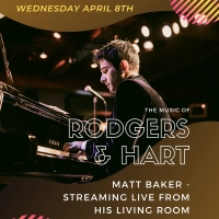 BWW Previews: Matt Baker Presents THE MUSIC OF RODGERS AND HART Live Streaming on April 8th at 7 pm