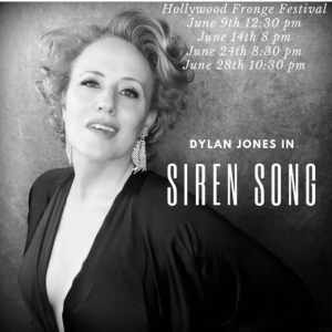 SIREN SONG, A World Premiere Solo Show Starring Dylan Jones, to Play Hollywood Fringe