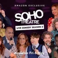 Third Series Of Soho Theatre Live Announced On Prime Video In The UK and Ireland Photo