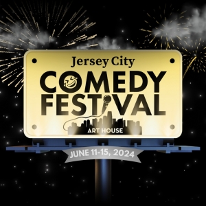 THE JERSEY CITY COMEDY FESTIVAL Returns June 2024 Photo