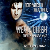 Ernest Kohl Releases WEN U DREEM Video