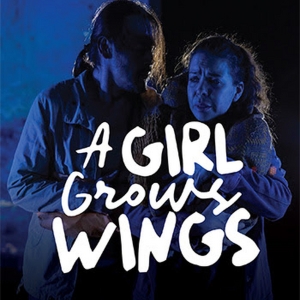 A GIRL GROWS WINGS US Premiere to be Presented at The Los Angeles Theatre Center Photo