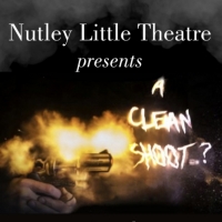Tickets Are Now on Sale For Nutley Little Theatre's First Filmed Piece, A CLEAN SHOOT Photo