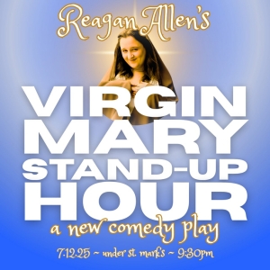 VIRGIN MARY STAND-UP HOUR to Premiere At UNDER St. Marks This July Photo