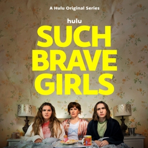 Hulu Original Series SUCH BRAVE GIRLS Sets Season 2 Release Photo
