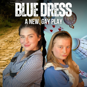 BLUE DRESS A New Queer Fantasy Play To Be Presented at Annoyance Theatre Photo