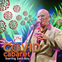 ZERO BOY'S COVID CABARET to Begin Streaming June 4 Photo