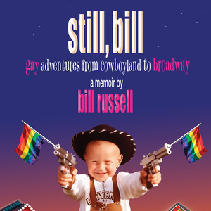 Bill Russell to Release Memoir 'Still, Bill: Gay Adventures From Cowboyland To Broadw Photo