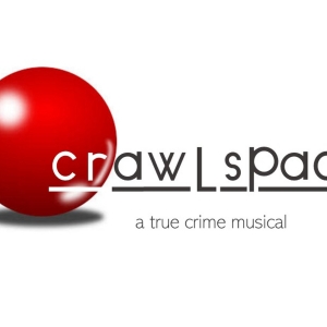 CRAWLSPACE: A TRUE CRIME MUSICAL is Now Available For Licensing Video