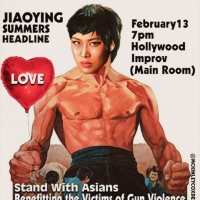 Jiaoying Summers and Hollywood Improv to Present
STAND WITH ASIANS Benefit This Month
