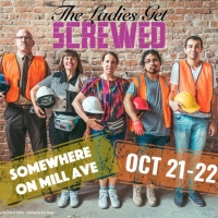 The Ladies to Present Site-Specific SCREWED at Bar Construction Site in October Photo