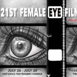 The Female Eye Film Festival to Celebrate 21 Years This Month Photo