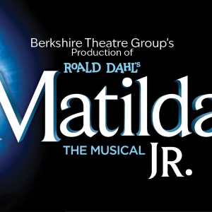 MATILDA THE MUSICAL JR and More Set for Berkshire Theatre Group Late Spring Events Photo