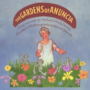 THE GARDENS OF ANUNCIA Digital Cast Recording Out Today Interview