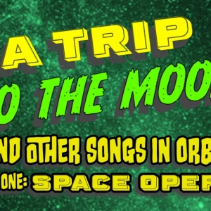 A TRIP TO THE MOON and Other Songs In Orbit: A Four-Part Concert Series Comes to The  Photo