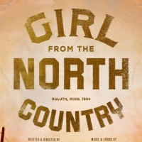 GIRL FROM THE NORTH COUNTRY Announces Digital Lottery And Rush Policy