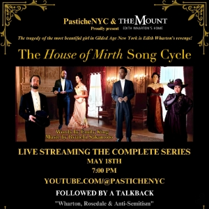 PasticheNYC and The Mount to Live Stream THE HOUSE OF MIRTH Song Cycle This Month Photo