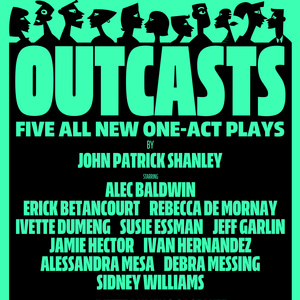 Alec Baldwin and John Patrick Shanley to Premiere OUTCASTS at Lee Strasberg Creative…