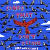 Rare Americans Release 'Songs That Don't Belong' EP Photo