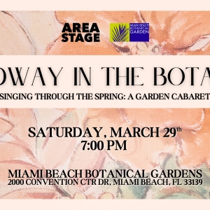 BROADWAY IN THE BOTANICAL Comes to Area Stage Photo