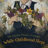 The Garden Theatre Presents Original Musical About The Holocaust, WHILE CHILDHOOD SLEPT, I Photo