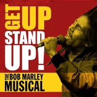 Show of the Week: Book £20 Tickets For GET UP, STAND UP! THE BOB MARLEY MUSICAL Photo