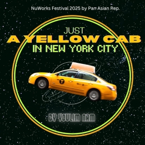 Youlim Nam Directs Return Of JUST A YELLOW CAB IN NEW YORK CITY At NuWorks Festival 2 Photo