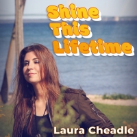 Laura Cheadle Releases  Title Track 'Shine This Lifetime' To Her Forthcoming Album Video