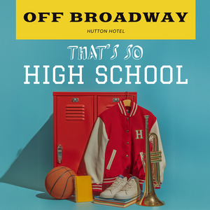 Rachel Potter, Taylor Louderman and More Headline OFF BROADWAY: THATS SO HIGH SCHOOL Photo