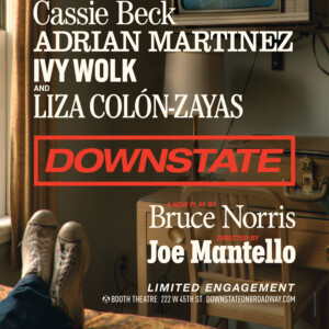 DOWNSTATE On Broadway Reschedules First Preview Due to Illness Photo